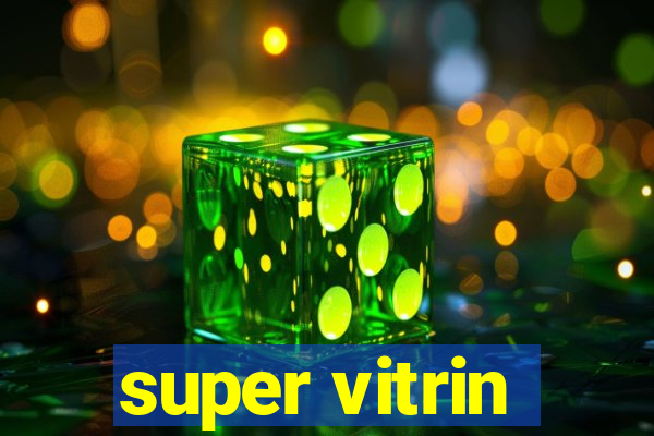 super vitrin